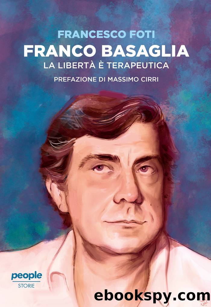 Franco Basaglia. La libertÃ  Ã¨ terapeutica by Francesco Foti