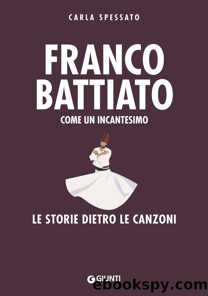 Franco Battiato come un uncantesimo by Carla Spessato