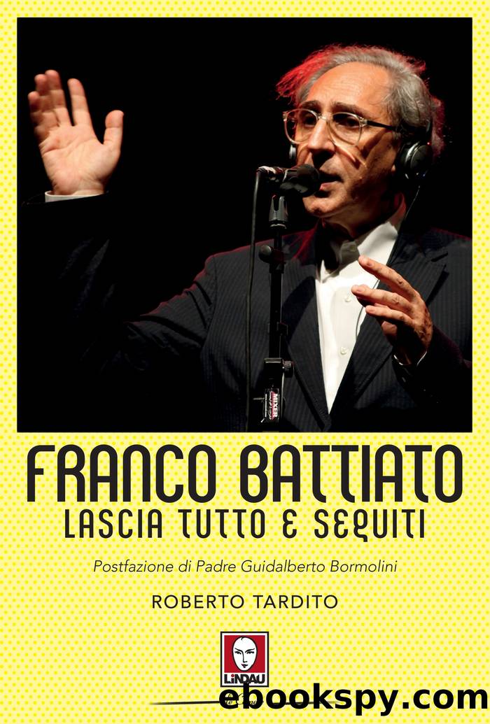 Franco Battiato: Lascia tutto e seguiti by Roberto Tardito