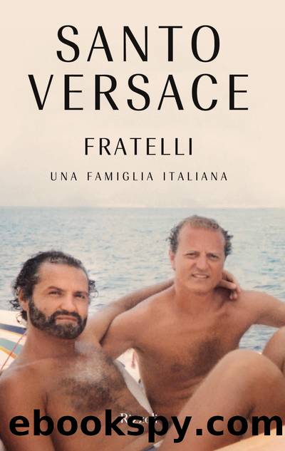 Fratelli. Una famiglia italiana by Santo Versace