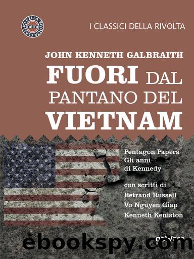 Fuori dal pantano del Vietnam. Pentagon papers. Gli anni di Kennedy by John Kenneth Galbraith