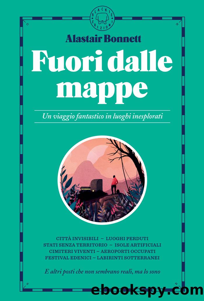 Fuori dalle mappe by Alastair Bonnett