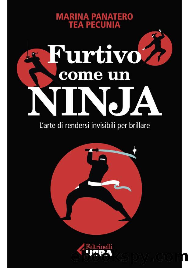 Furtivo come un Ninja by Marina Panatero & Tea Pecunia