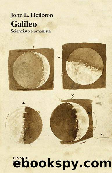 Galileo. Scienziato e umanista by John L. Heilbron