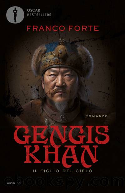 Gengis Khan. Il figlio del cielo by Franco Forte