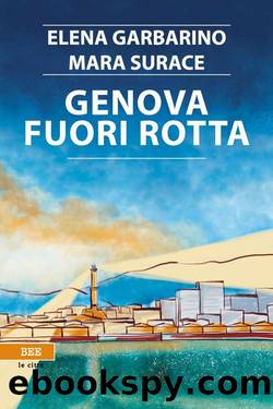 Genova fuori rotta by Elena Garbarino & Mara Surace