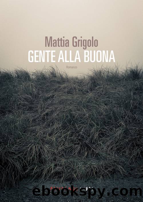 Gente alla buona by Mattia Grigolo