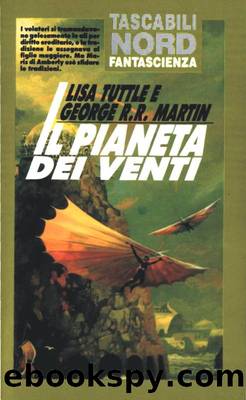 George R.R. Martin & Tutle Lisa - 1991 - Il Pianeta Dei Venti by George R.R. Martin & Tutle Lisa