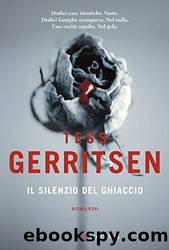 Gerritsen Tess - Jane Rizzoli 08 - 2010 - Il silenzio del ghiaccio by Gerritsen Tess