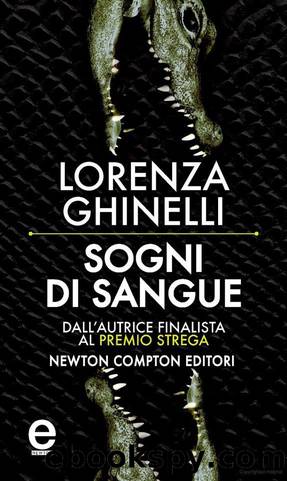 Ghinelli Lorenza - 2012 - Sogni Di Sangue by Ghinelli Lorenza