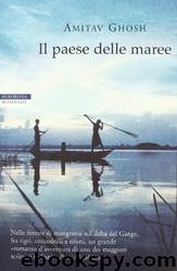 Ghosh Amitav - 2005 - Il paese delle maree by Ghosh Amitav