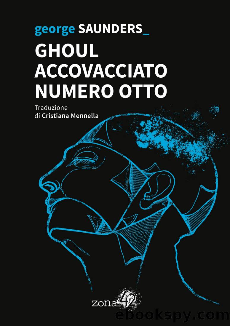 Ghoul Accovacciato Numero Otto by George Saunders