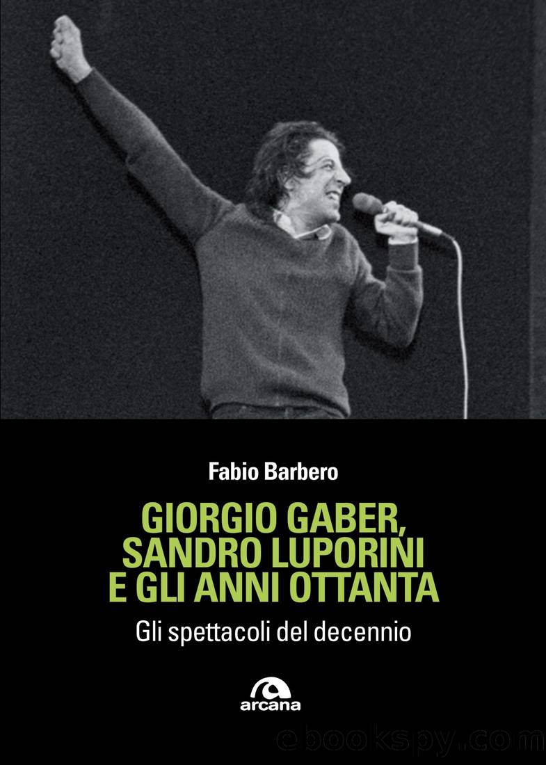 Giorgio Gaber, Sandro Luporini e gli anni ottanta by Fabio Barbero;