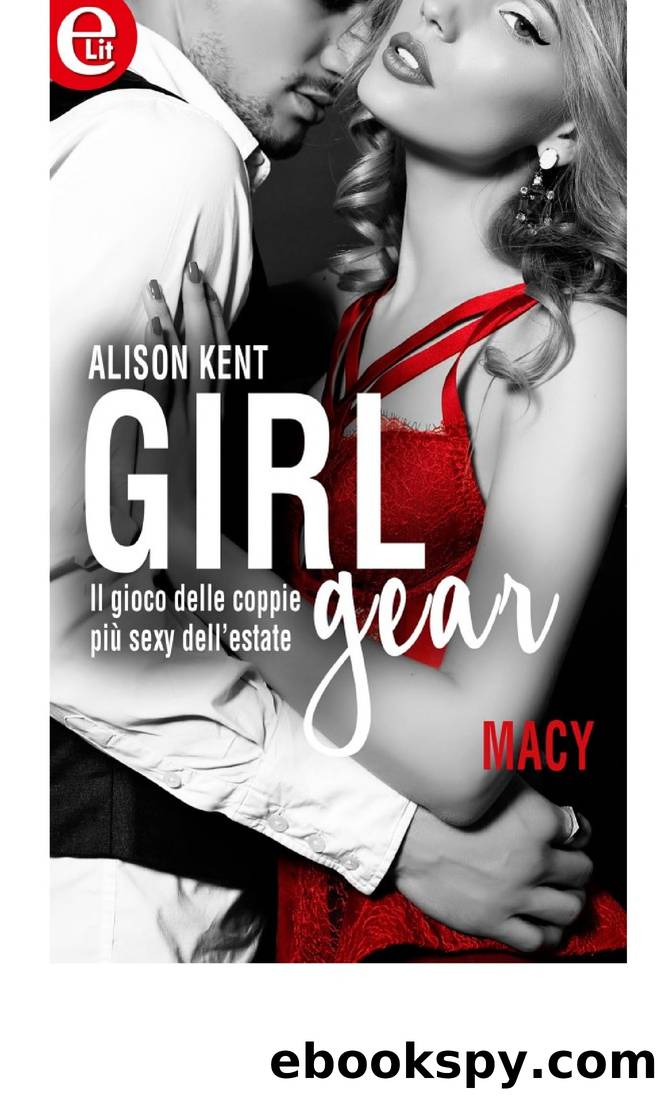 Girl-Gear: Macy (eLit) by Alison Kent