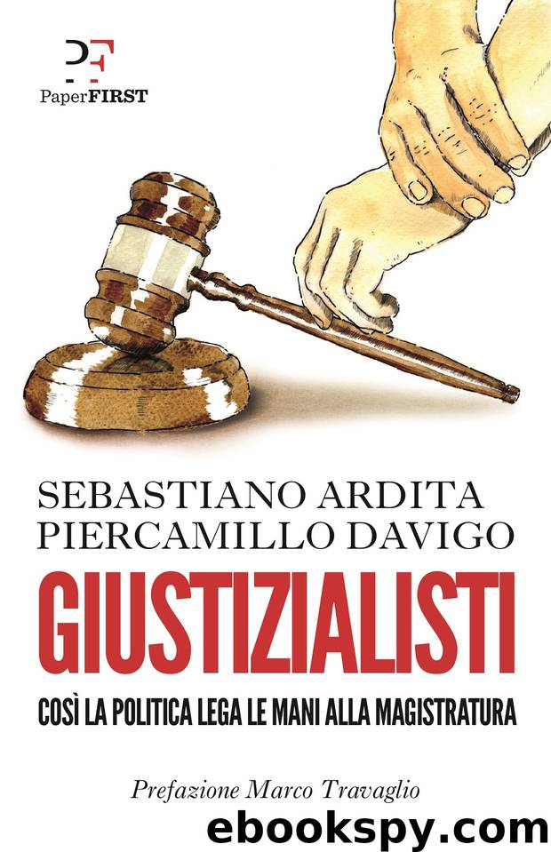 Giustizialisti by Sebastiano Ardita Piercamillo Davigo