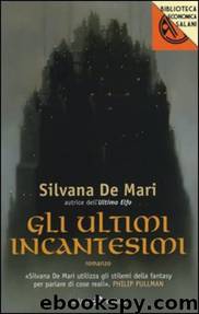 Gli Ultimi Incantesimi by Silvana de Mari