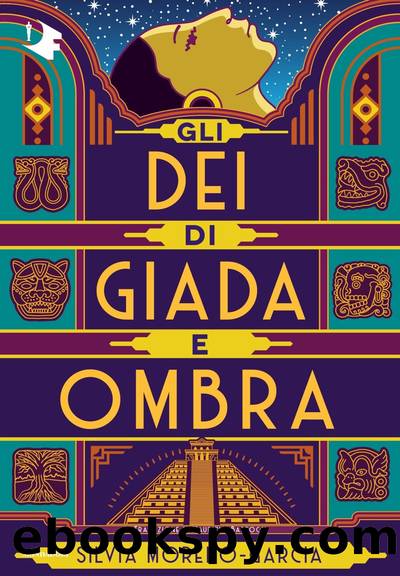 Gli dei di giada e ombra by Silvia Moreno-Garcia