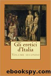 Gli eretici d'Italia volume 2 by Cesare Cantù