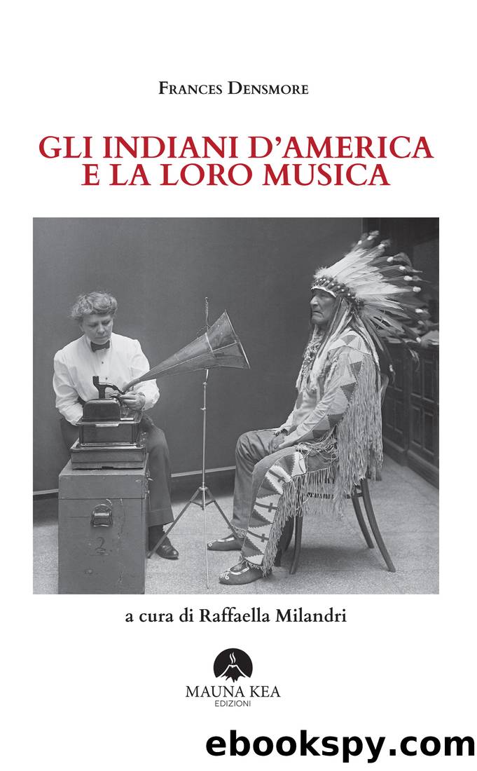 Gli indiani d america e la loro musica by Frances Densmore