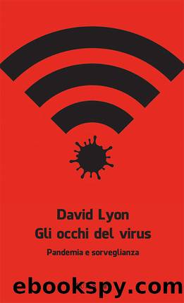 Gli occhi del virus. Pandemia e sorveglianza by David Lyon