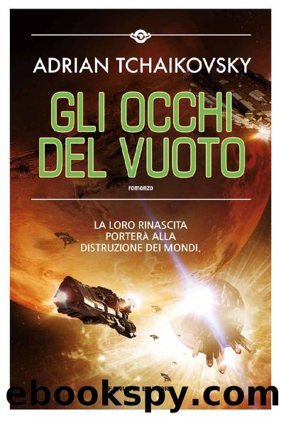 Gli occhi del vuoto by Adrian Tchaikovsky