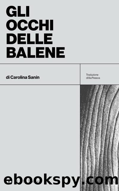 Gli occhi delle balene by Carolina Sanín