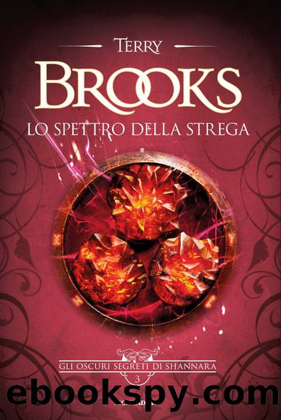 Gli oscuri segreti di Shannara 3 - Lo spettro della strega by Terry Brooks