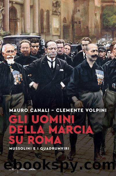 Gli uomini della marcia su Roma by Mauro Canali & Clemente Volpini