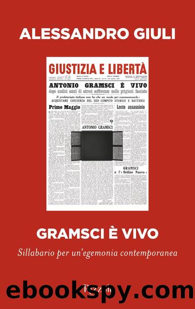 Gramsci Ã¨ vivo by Alessandro Giuli