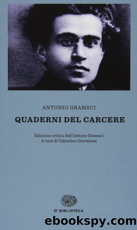 Gramsci Antonio - 1929 - Quaderni del carcere by Gramsci Antonio
