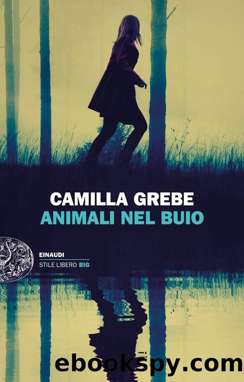Grebe Camilla - 2017 - Animali nel buio by Grebe Camilla