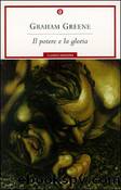 Greene Graham - 1940 - Il potere e la gloria by Greene Graham