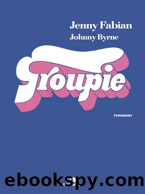 Groupie (Italian Edition) by Jenny Fabian & Johnny Byrne