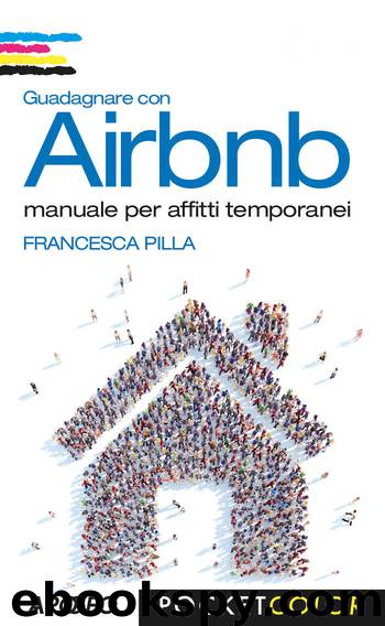 Guadagnare con Airbnb by Pilla Francesca