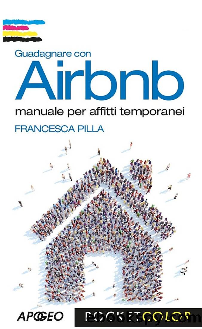 Guadagnare con Airbnb: manuale per affitti temporanei by Francesca Pilla