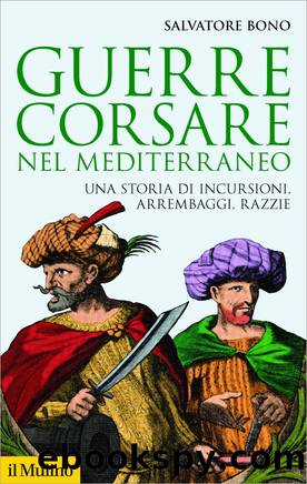 Guerre corsare nel Mediterraneo by Salvatore Bono;