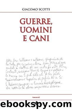 Guerre, uomini e cani by Giacomo Scotti