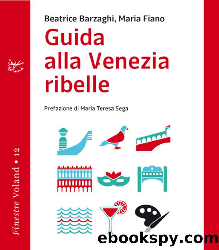 Guida alla Venezia ribelle by Beatrice Barzaghi & Maria Fiano