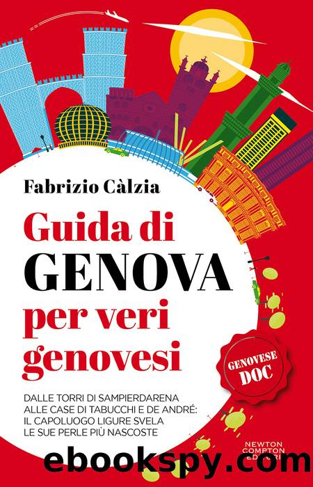 Guida di Genova per veri genovesi by Fabrizio Càlzia