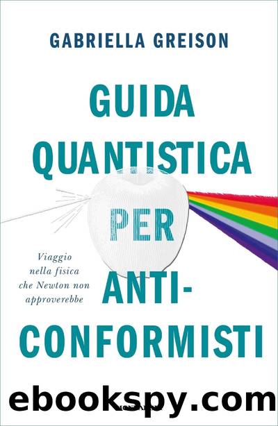 Guida quantistica per anticonformisti by Gabriella Greison