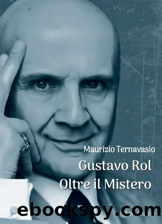 Gustavo Rol. Oltre il Mistero by Maurizio Ternavasio