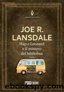 Hap e Leonard e il mistero del bibliobus by Joe R. Lansdale