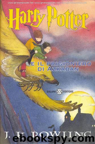 Harry Potter 03 E Il Prigioniero Di Azkaban by J. K. Rowling