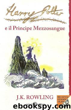 Harry Potter e Il Principe Mezzosangue by J.K. Rowling