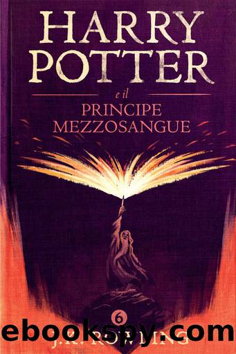 Harry Potter e il Principe Mezzosangue by J.K. Rowling