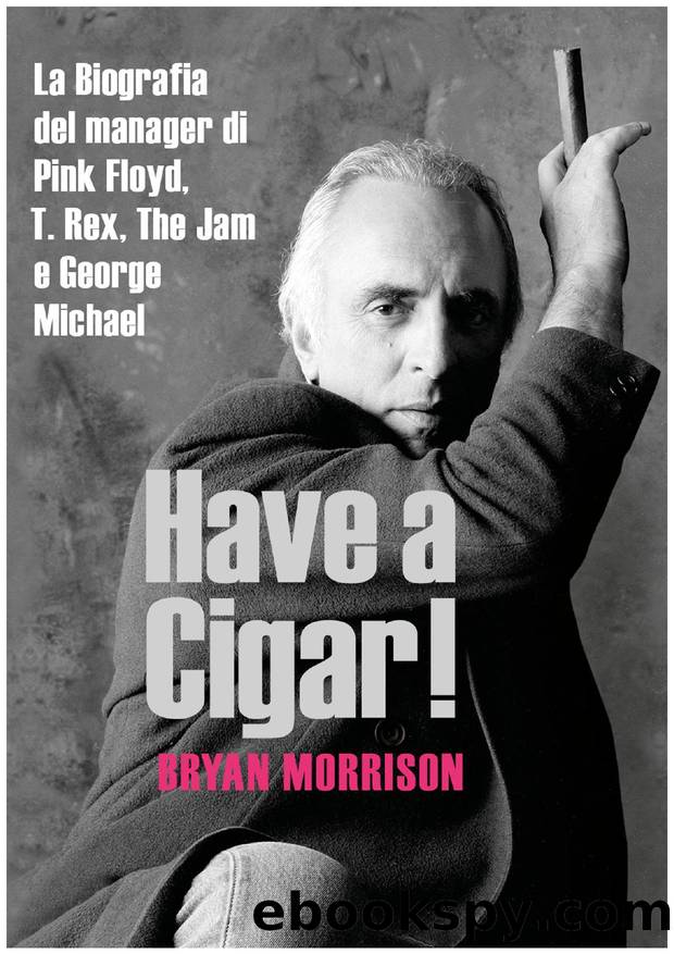 Have a Cigar! La biografia del manager dei Pink Floyd by Bryan Morrison