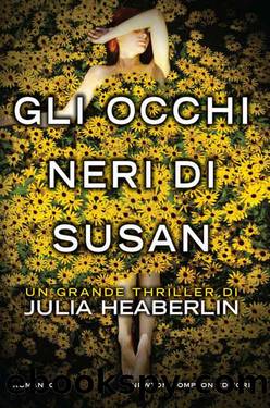 Heaberlin Julia - 2015 - Gli occhi neri di Susan by Heaberlin Julia