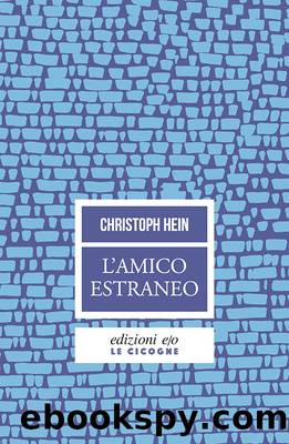 Hein Christoph - 1982 - L'amico estraneo by Hein Christoph