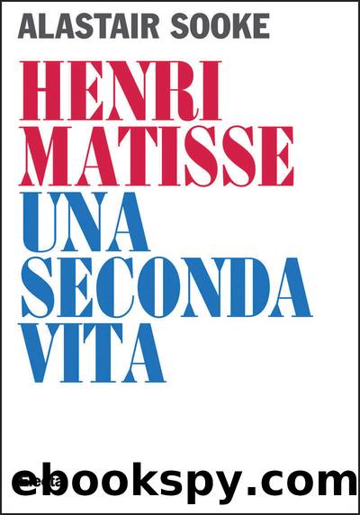 Henri Matisse. Una seconda vita by Alastair Sooke