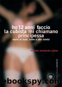 Ho 12 anni anni faccio la cubista, mi chiamano principessa by Marida Lombardo Pijola